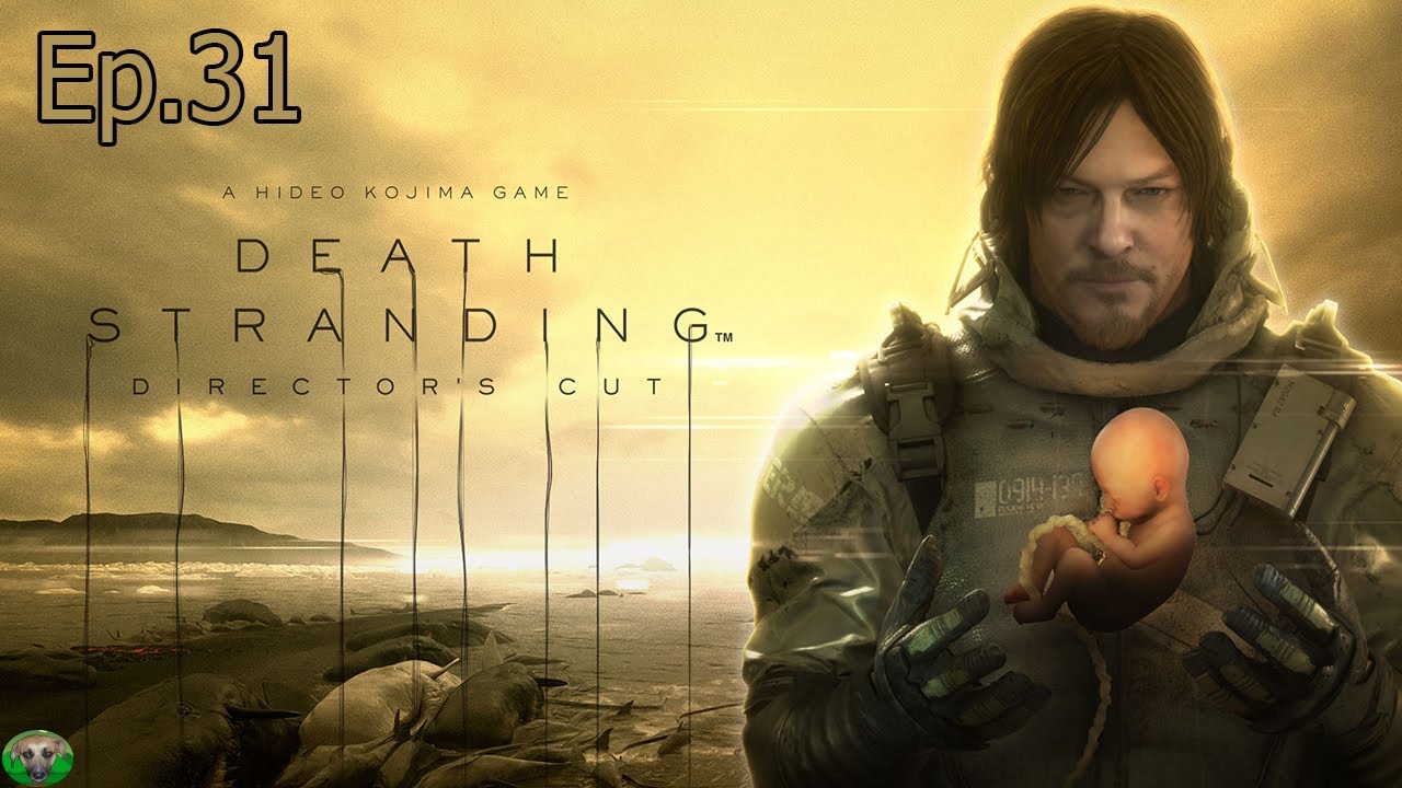 Death Stranding Ep.31