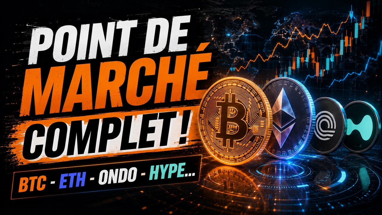 POINT DE MARCH&Eacute; COMPLET ! BTC - ETH - ONDO - HYPE...