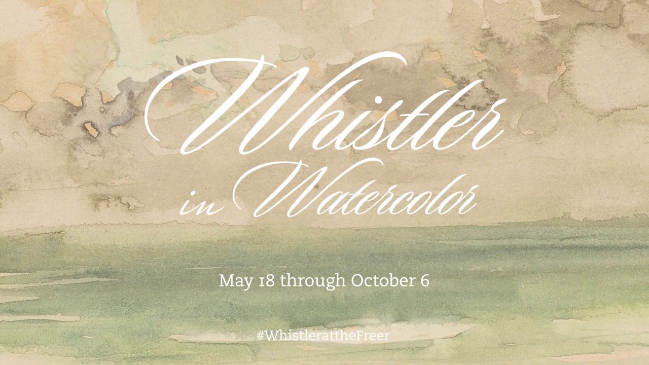 Whistler in Watercolor at the Freer|Sackler Promo