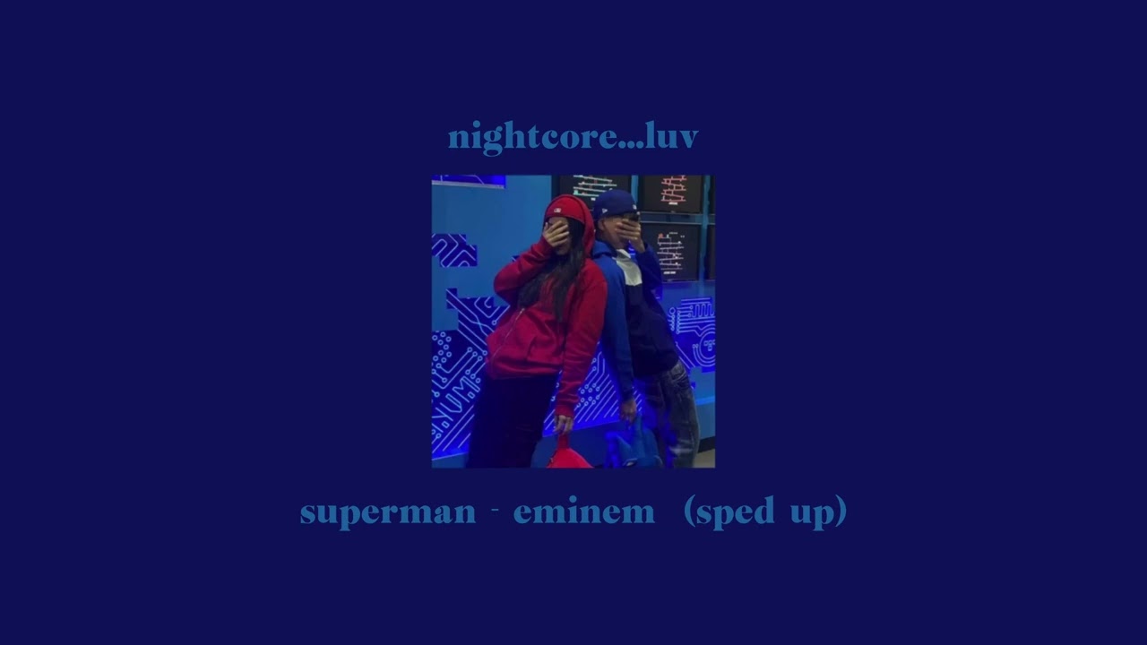 superman- eminem (sped up/nightcore) ･₊˚