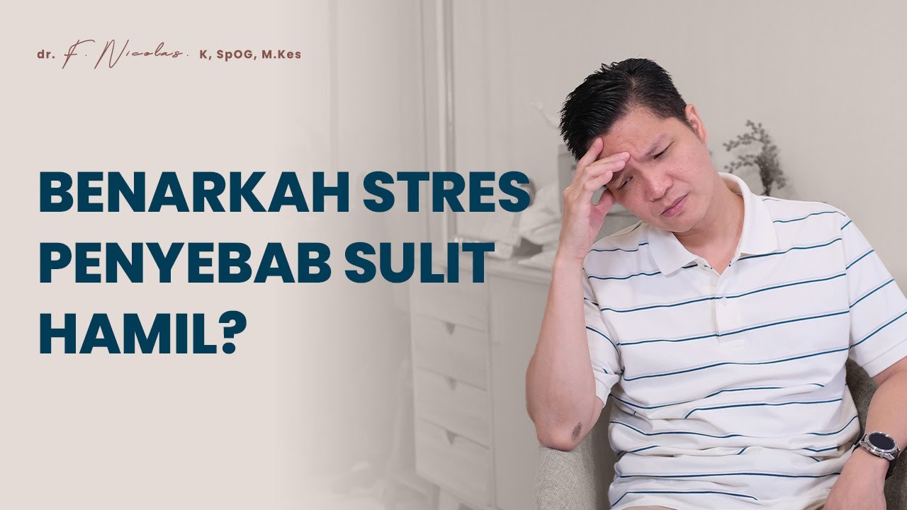 Benarkah Stres Penyebab Sulit Hamil?