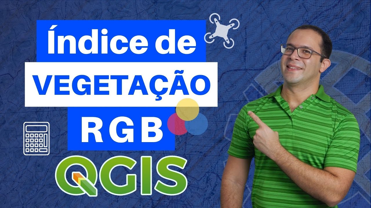 Índice de Vegetação com RGB no QGIS