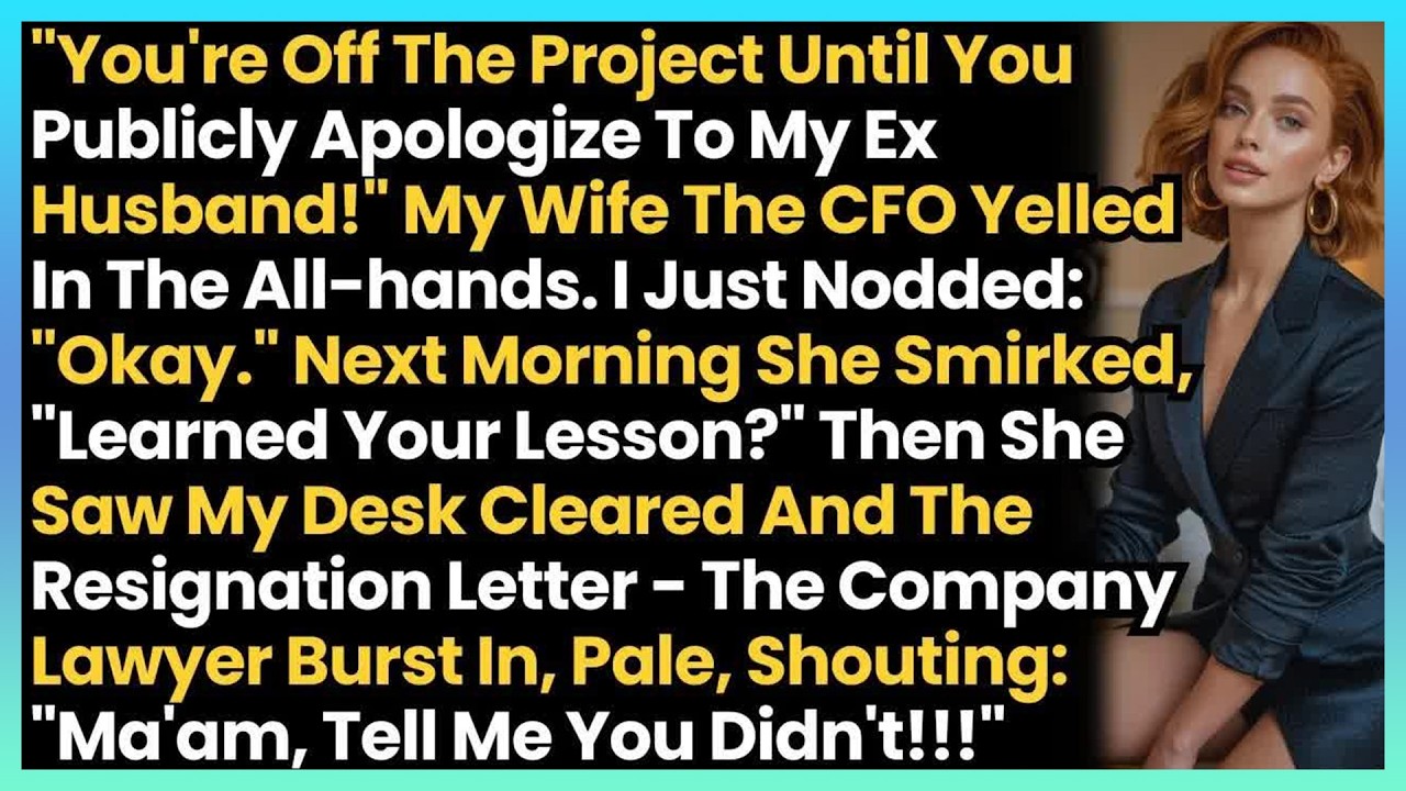 You're Off The Project Until You Apologize To My Ex!＂ My Wife Said So I Resigned Then This Happe