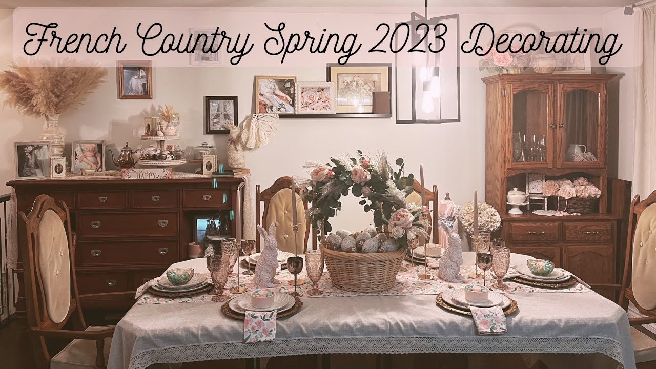 French Country Spring 2023 Decorating || Spring and Easter Decor || Shabby Chic Dining Room Ideas