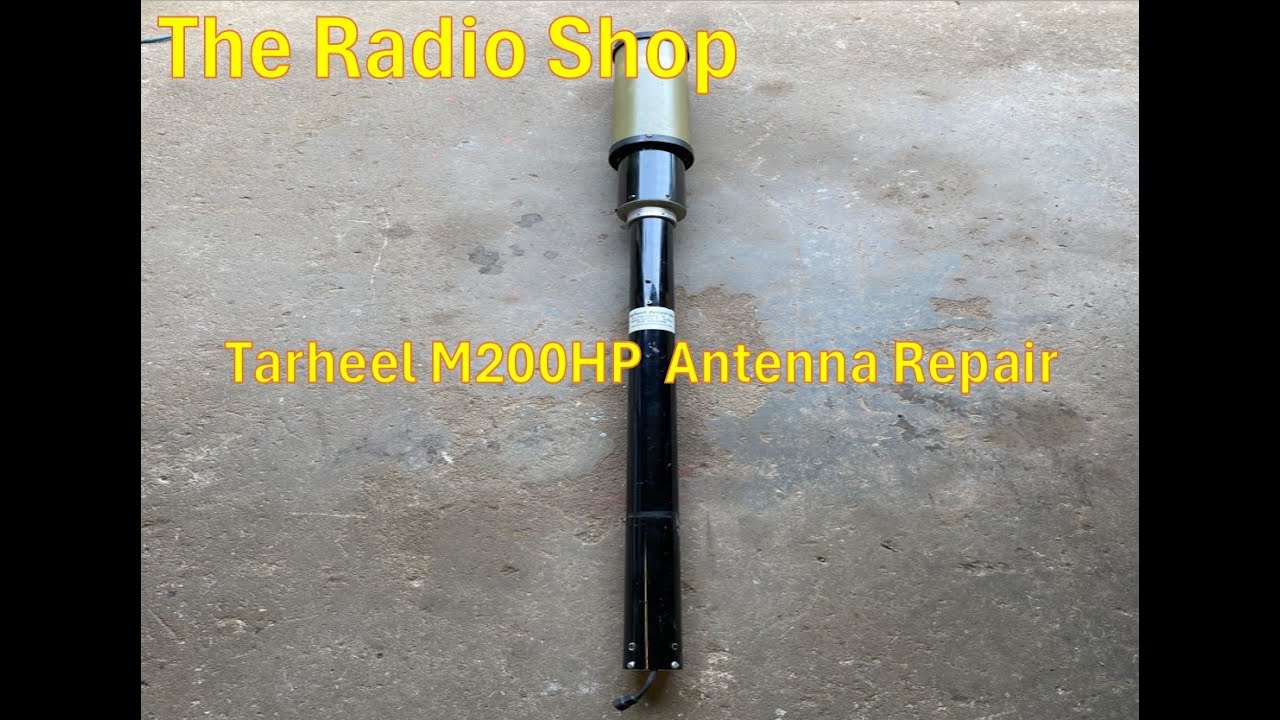 Tarheel M200HP Antenna Repair and Test