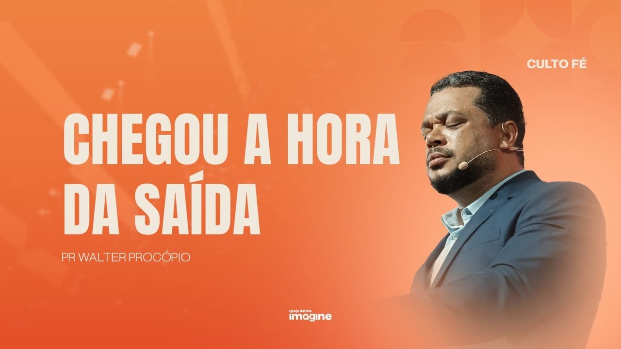 ''CHEGOU A HORA DA SAÍDA