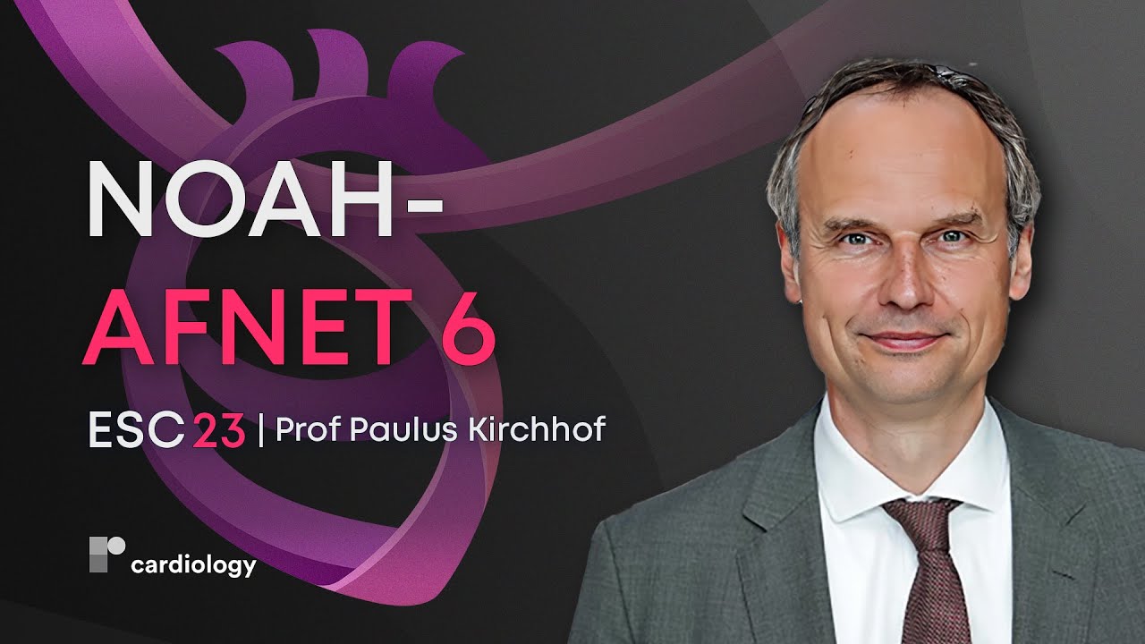 ESC 23: NOAH-AFNET 6: Oral Anticoagulation in Pts With AHRE