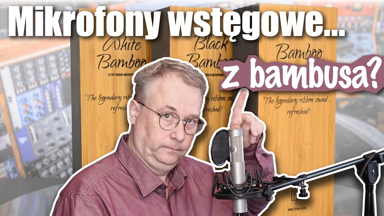 [TEST] Tierra Audio Bamboo *** mikrofony z BAMBUSA?
