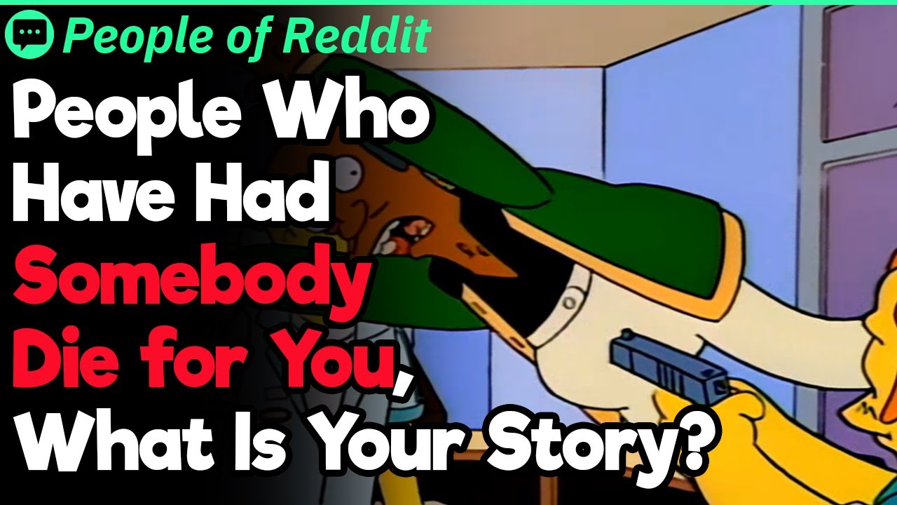 People Who Have Had Somebody Die for You, What Is Your Story? | People Stories #92