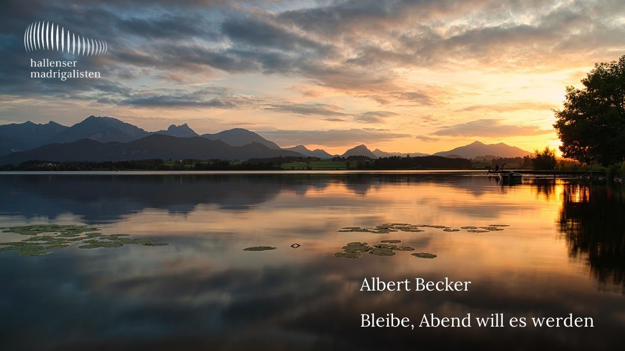 Bleibe, Abend will es werden (Albert Becker) - Hallenser Madrigalisten