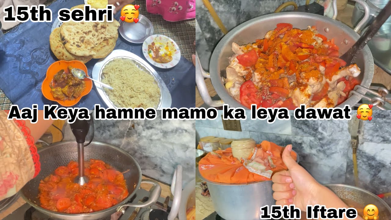 15th sehri and Iftare 🥰Aaj Keya hamne mamo ke leya dawat 🥰🤗@by Saheela daily vlog 