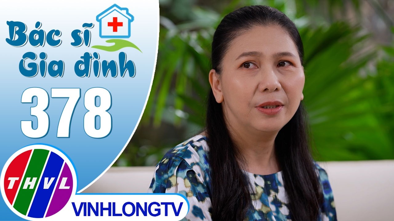 Bác Sĩ Gia Đình - Tập 378 | Trailer