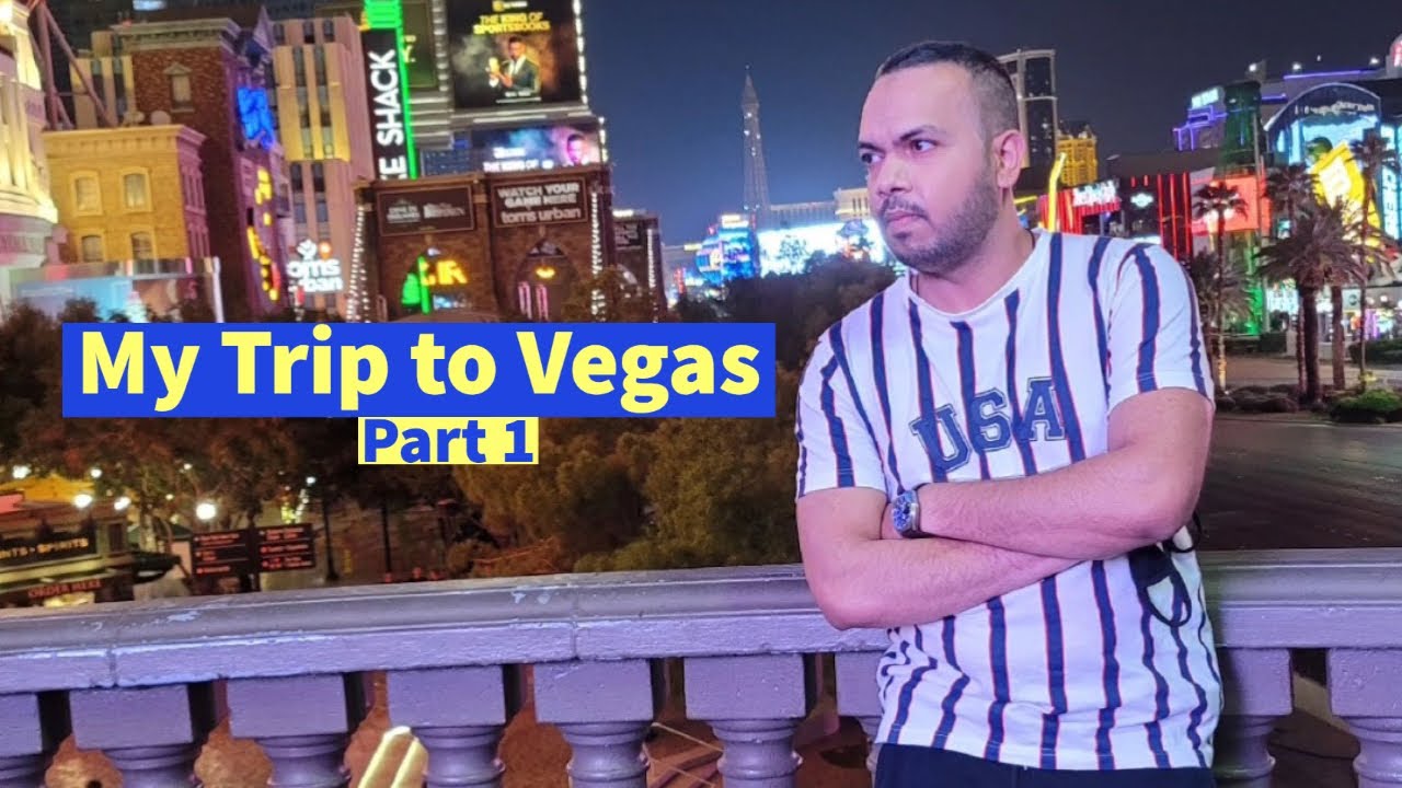 Trip to Vegas | Part 1 | Things to Do and Places to Visit | Saad Speaks