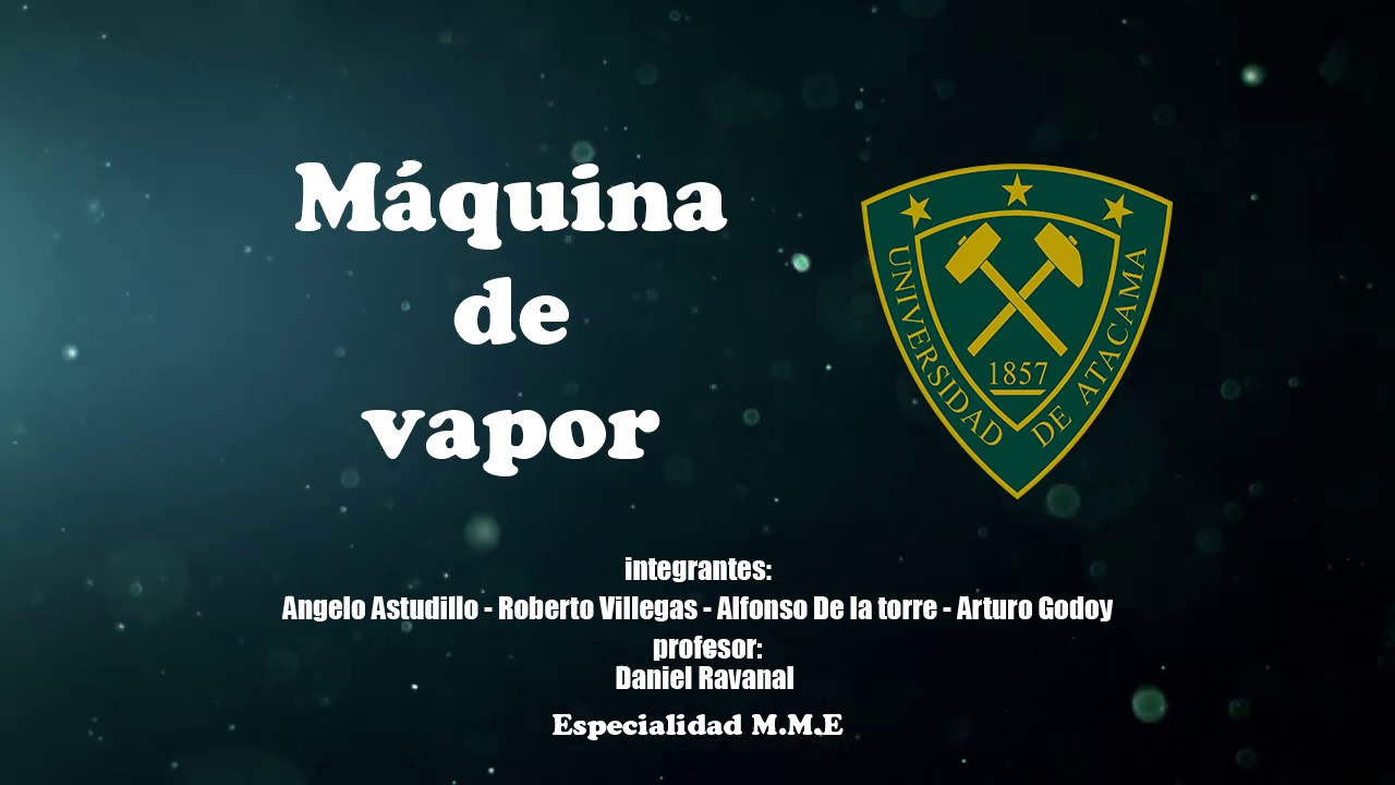 M&Aacute;QUINA DE VAPOR TUMME UDA Vallenar