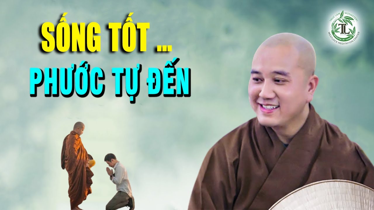 Làm Phước đừng mong đợi Phước Báu, sống tốt Phước tự đến - Giảng Sư Thích Pháp Hòa