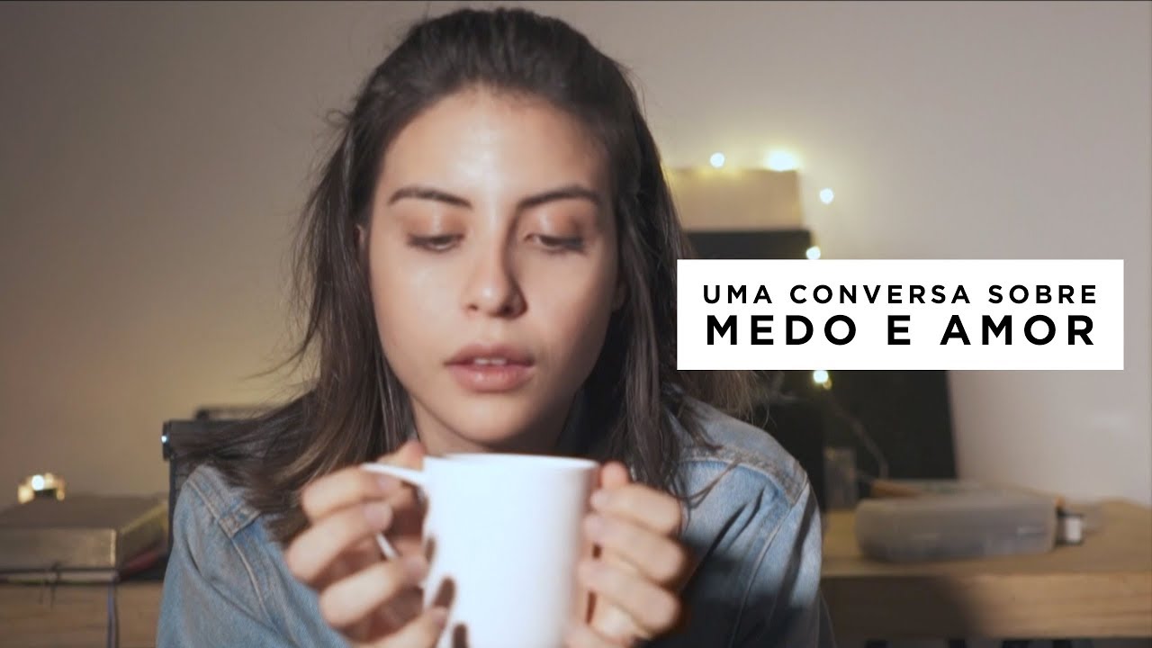 MEDO E AMOR | uma conversa