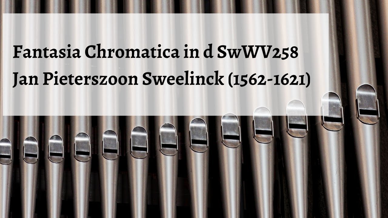 Fantasia Chromatica in d by Jan Pieterszoon Sweelinck | Organ | SwWV 258