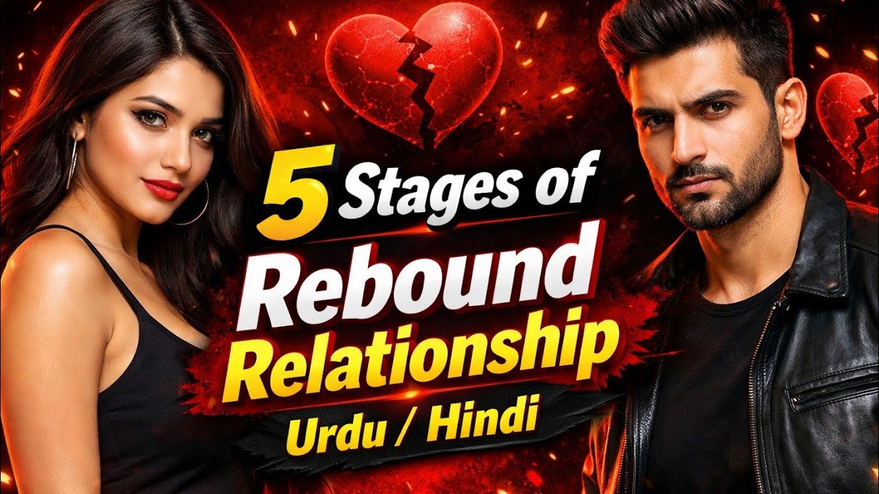 5 Stages of Rebound Relationship | Urdu / Hindi | Best Relationship Advice | Breakup Solution