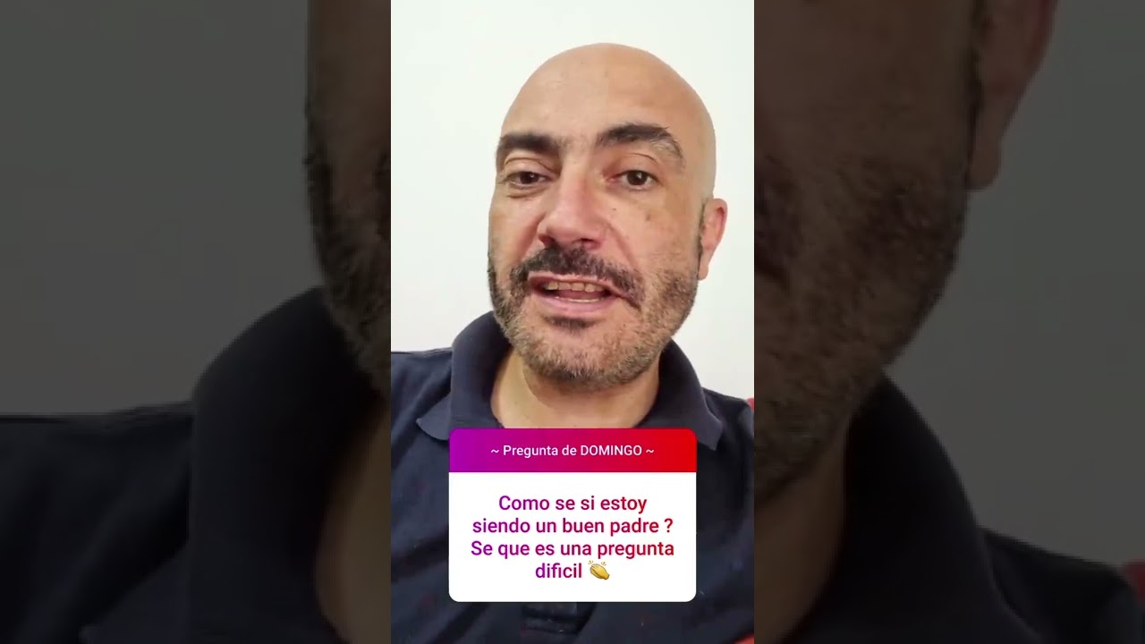 ¿Soy un buen padre? - PdD (Preguntas de Domingo)