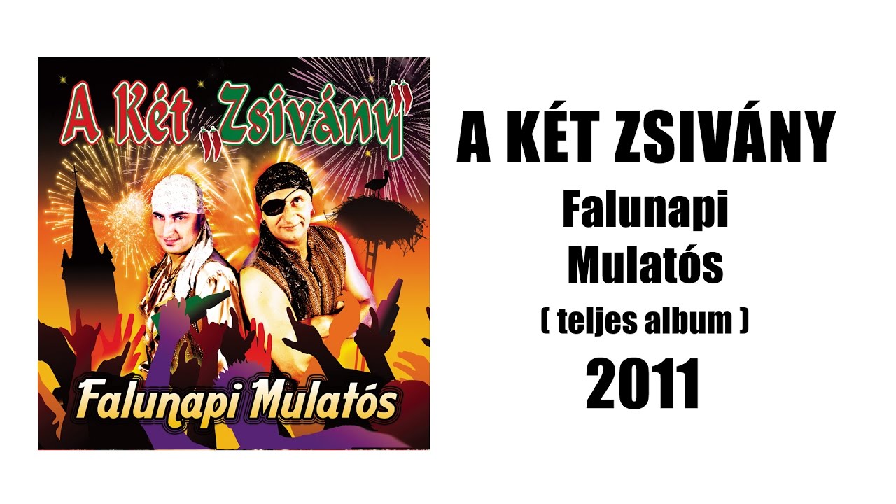 A Két Zsivány - Falunapi Mulatós ( teljes album 2011 )