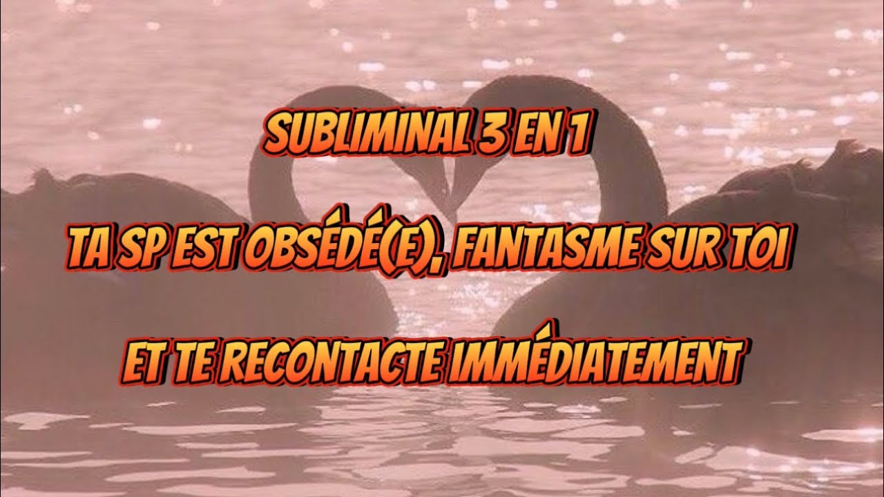 ♛ SUBLIMINAL 3 en 1 – Ta SP est obsédé(e), fantasme sur toi et te recontacte immédiatement