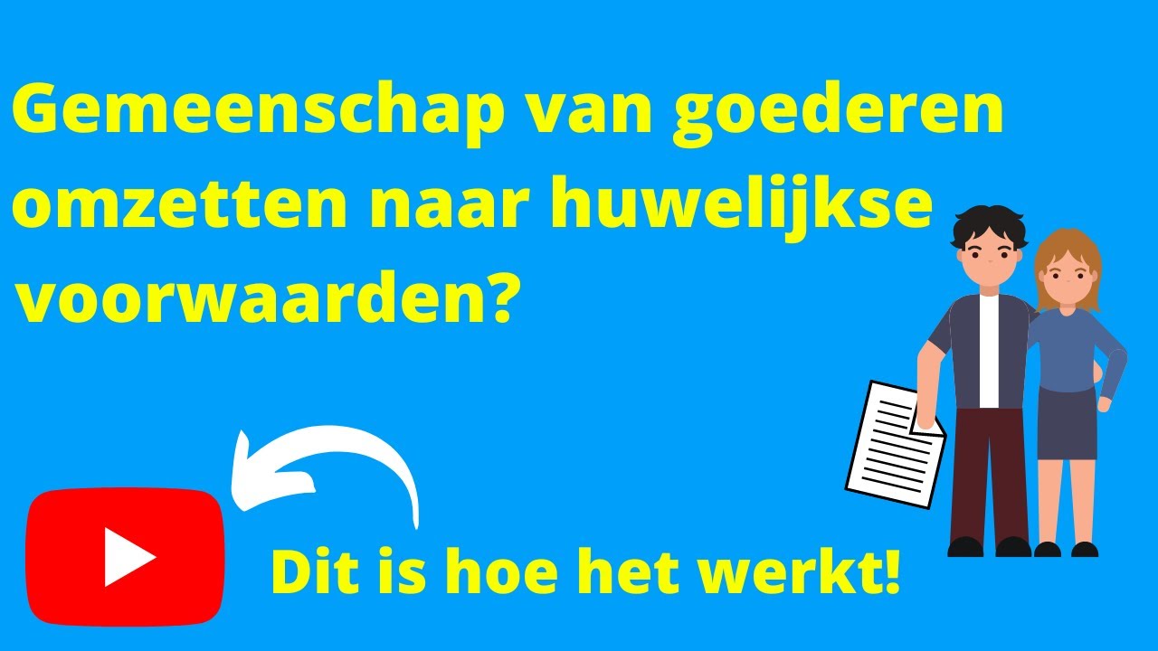 Gemeenschap van goederen omzetten naar huwelijkse voorwaarden? Dit is hoe het werkt!