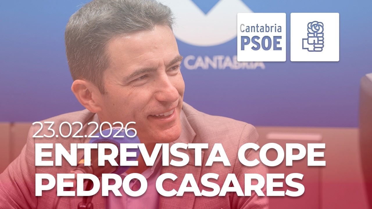 ENTREVISTA DE PEDRO CASARES EN COPE CANTABRIA 23.02.2026