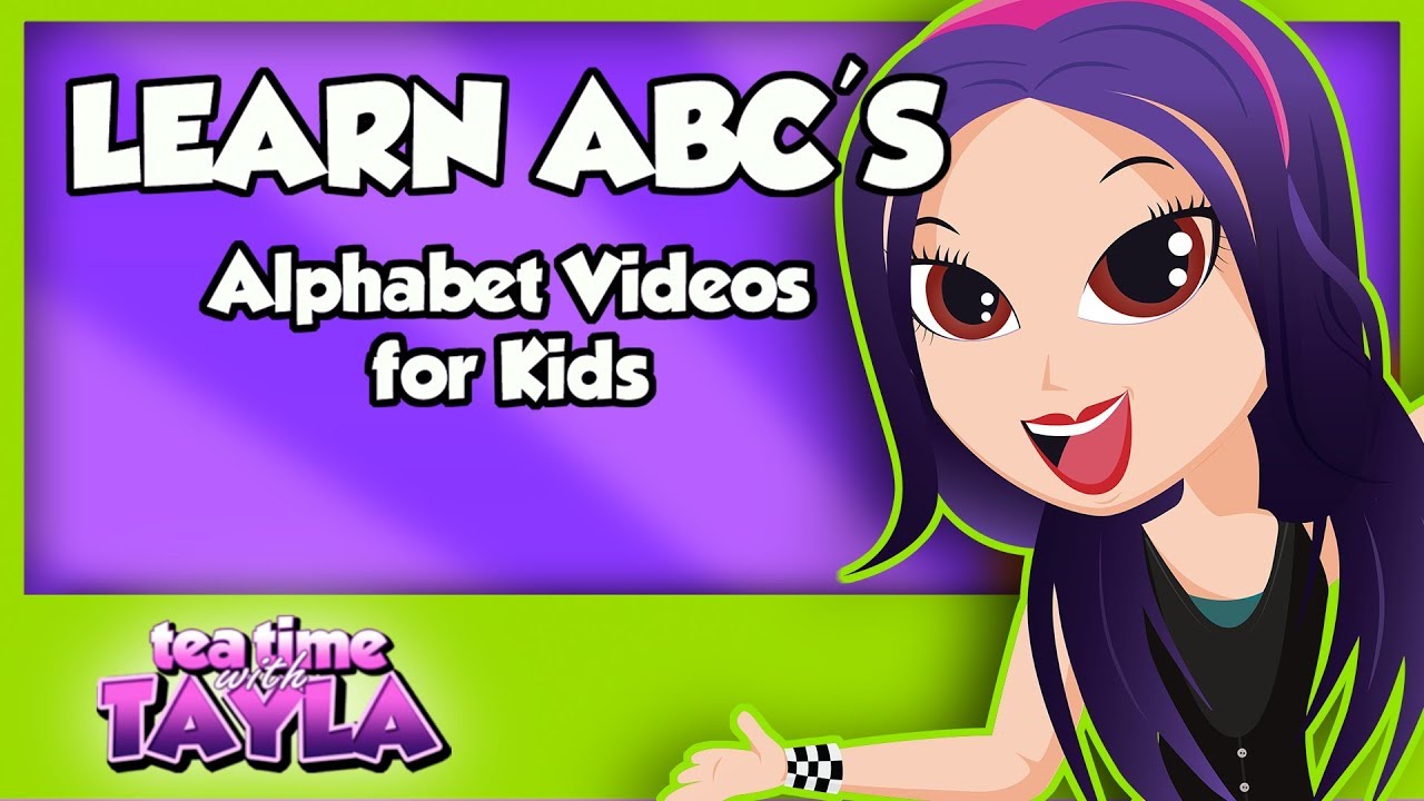 Tea Time with Tayla: Learn ABC's - Alphabet Videos for Kids