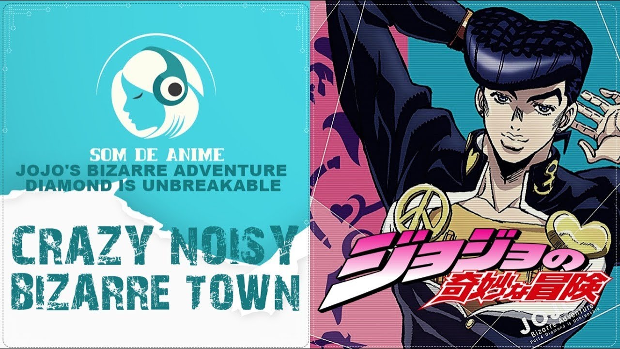 Crazy Noisy Bizarre Town - JoJo's Bizarre Adventure: Diamond is Unbreakable (Português - BR)
