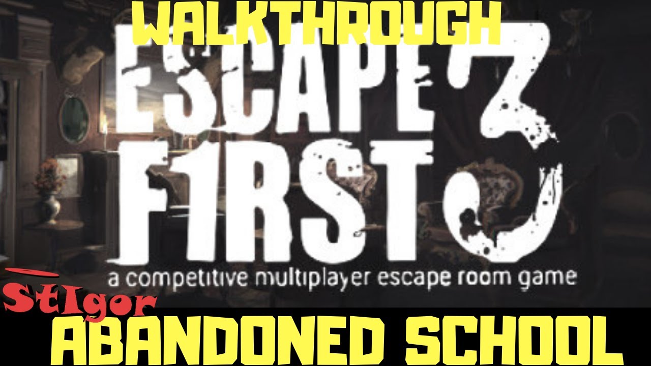 ESCAPE FIRST 3 - ROOM: THE ABANDONED SCHOOL - WALKTHROUGH - GAMEPLAY
