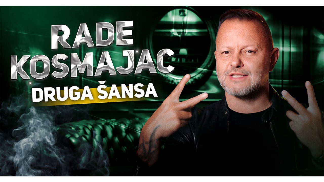 RADE KOSMAJAC - DRUGA SANSA (OFFICIAL VIDEO)