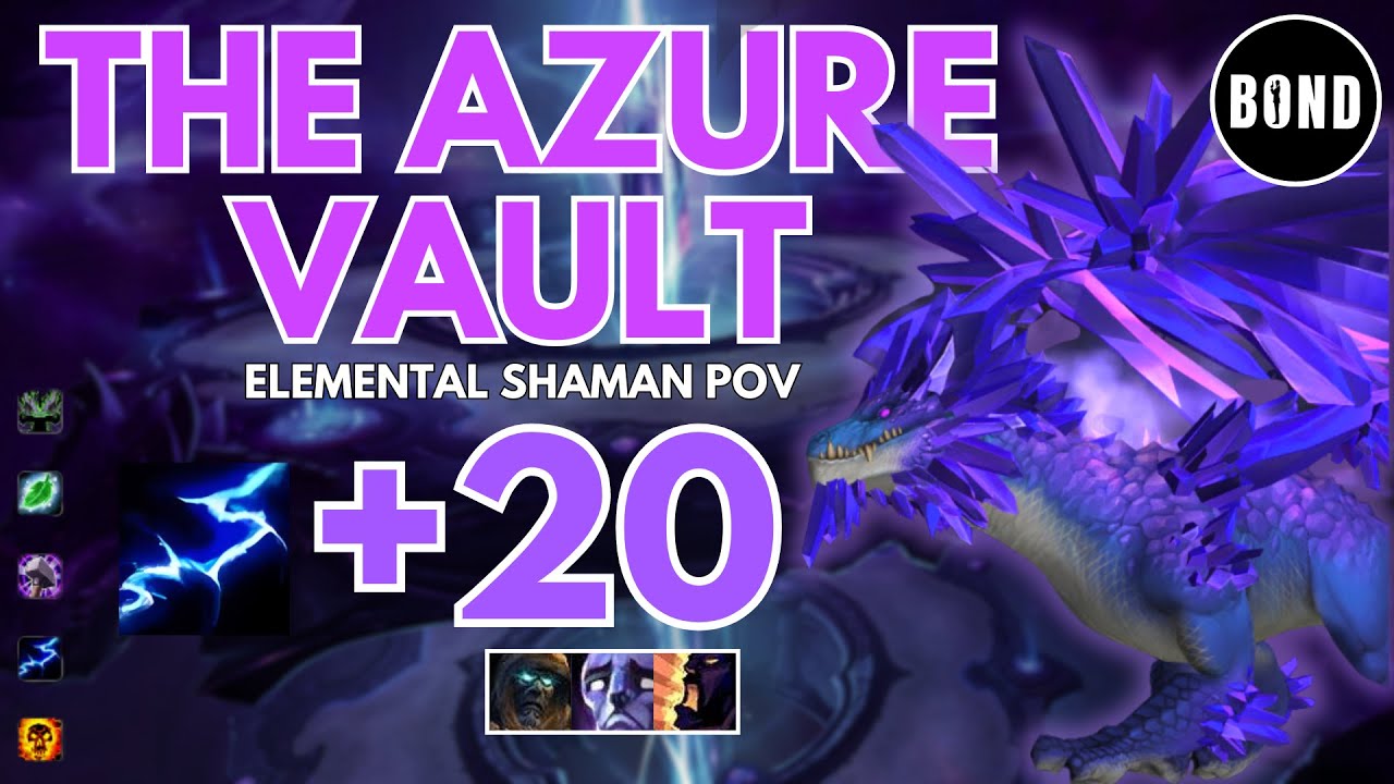 The Azure Vault +20 - Elemental Shaman POV - Tyrannical/Afflicted/Bolstering