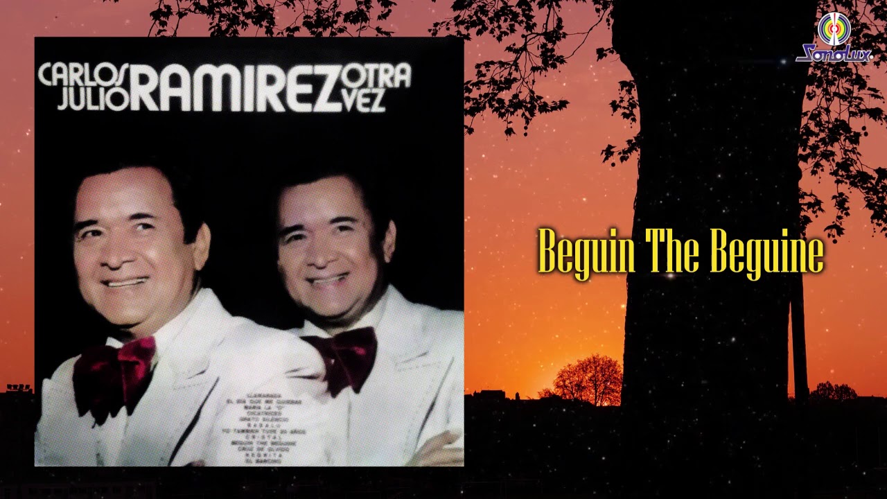 Beguin The Beguine – Carlos Julio Ramirez - Remasterizado | Bolero