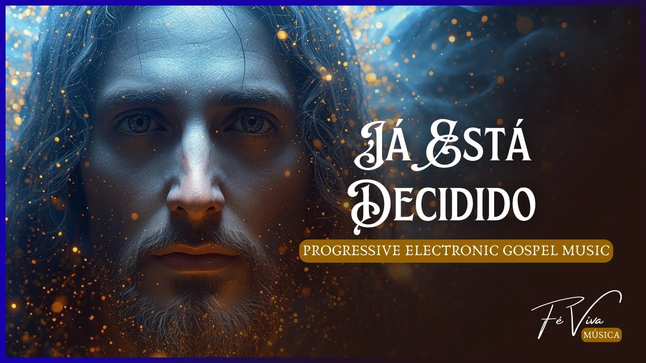 Já Está Decidido - Fé Viva Música (Progressive Electronic Gospel Music Official)