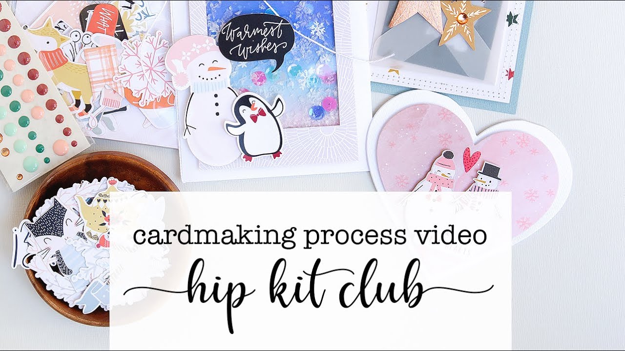 3 winter cards, process video #39, featuring Hip Kit Club