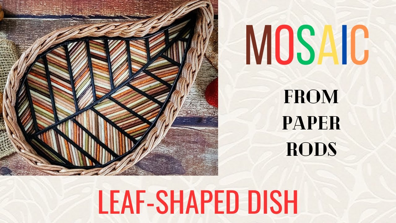 Leaf-Shaped Dish with the Mosaic from Paper Rods