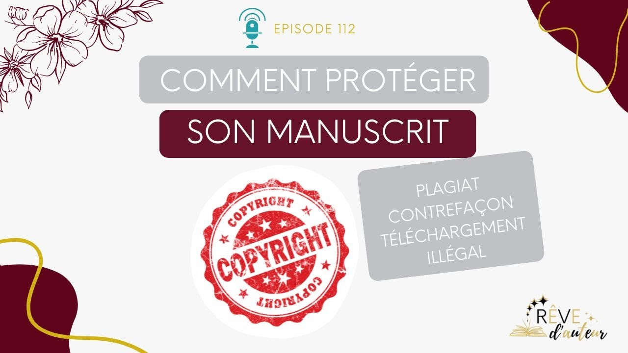 112: Comment PROTEGER son MANUSCRIT
