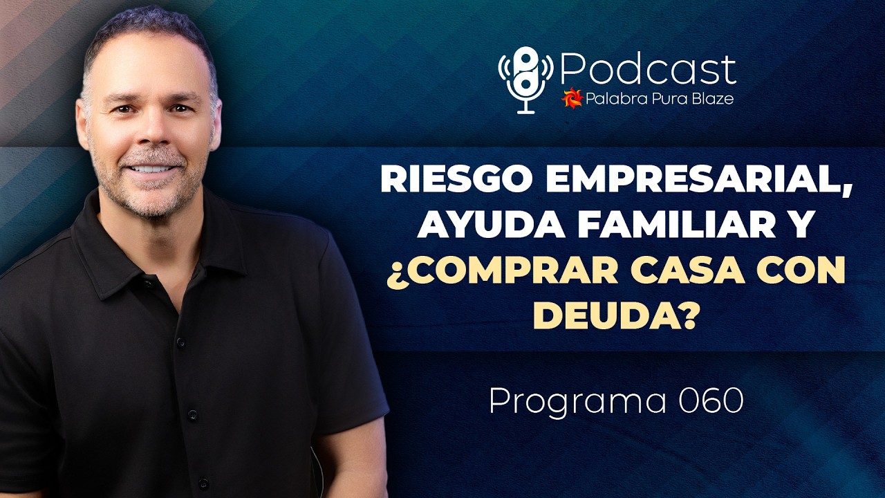 060 - FINANZAS - Riesgo Empresarial, Ayuda Familiar y ¿Comprar Casa con deuda?- RAFAEL LEMES