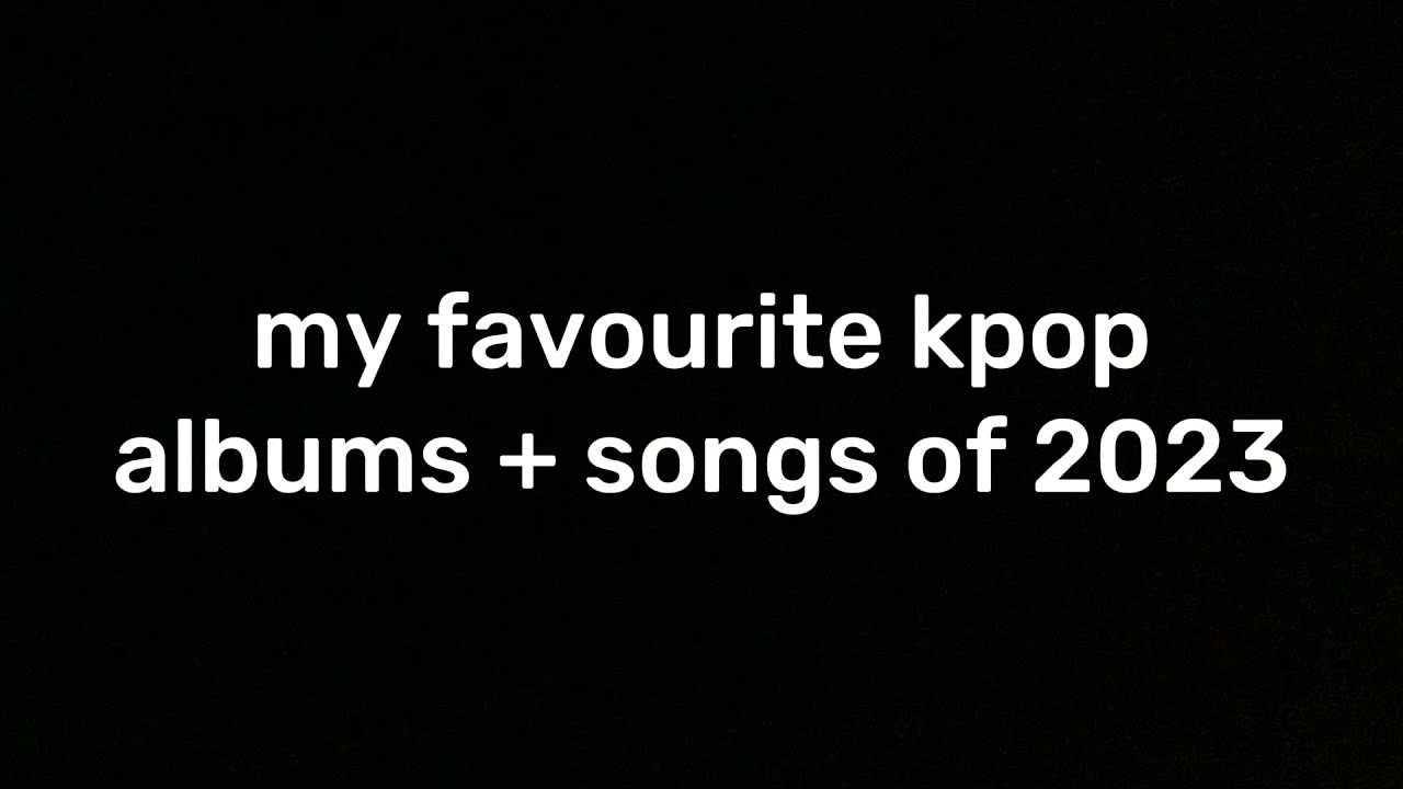 the best of 2023 kpop