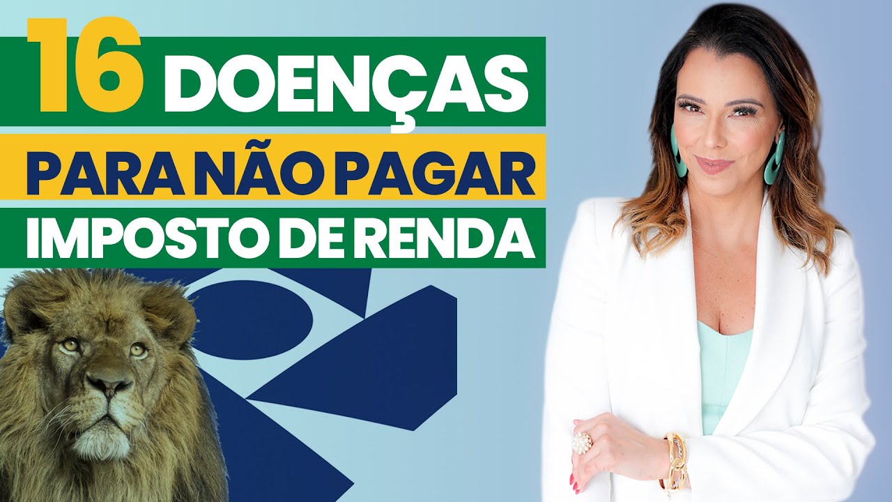 16 DOENÇAS QUE ISENTAM O IMPOSTO DE RENDA | Isenção do IR por Doença Grave nas Aposentadorias
