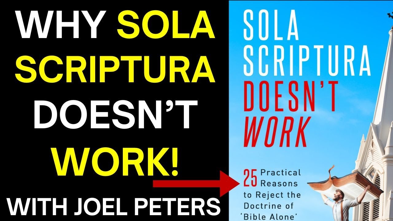 25 Reasons Sola Scriptura is Wrong! (Why Sola Scriptura Doesn't Work)