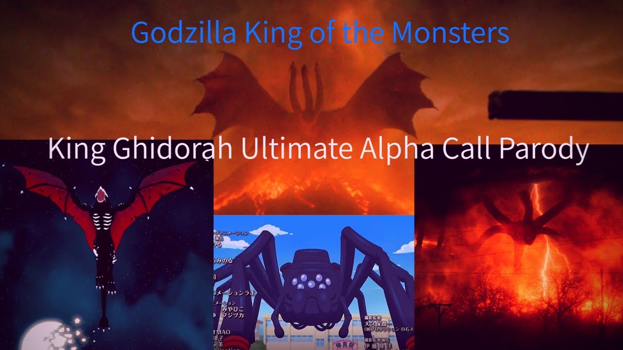 King Ghidorah Ultimate Alpha Call Parody Part 1