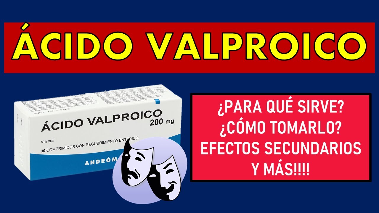 🔴 ÁCIDO VALPROICO | PARA QUÉ SIRVE, EFECTOS SECUNDARIOS, MECANISMO DE ACCIÓN Y CONTRAINDICACIONES