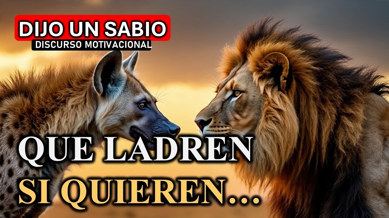 EL LE&Oacute;N no hace caso a las HIENAS&ndash; La Reflexi&oacute;n Que Todo L&iacute;der Necesita Escuchar