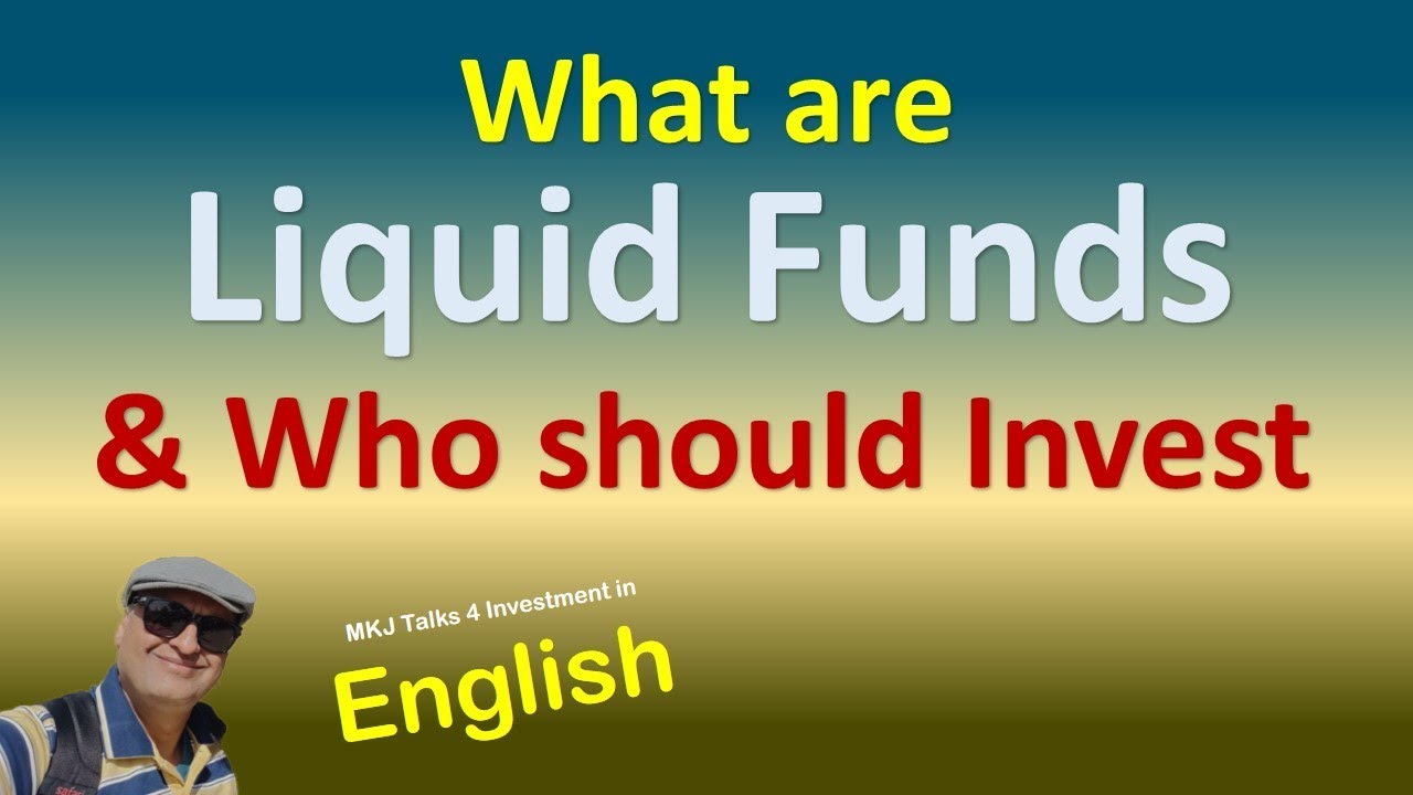 What are Liquid Fund | Who should invest in Liquid Funds | Which Liquid Funds to Invest in
