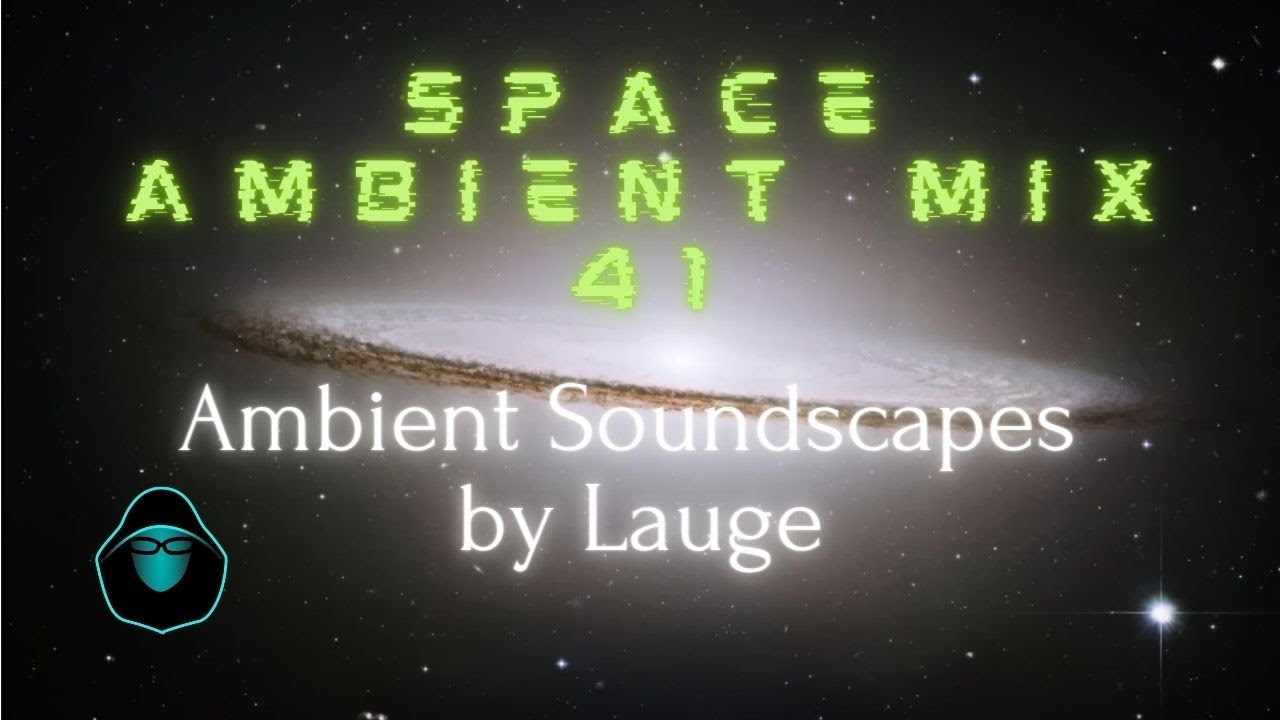 Space Ambient Mix 41 - Ambient Soundscapes by Lauge