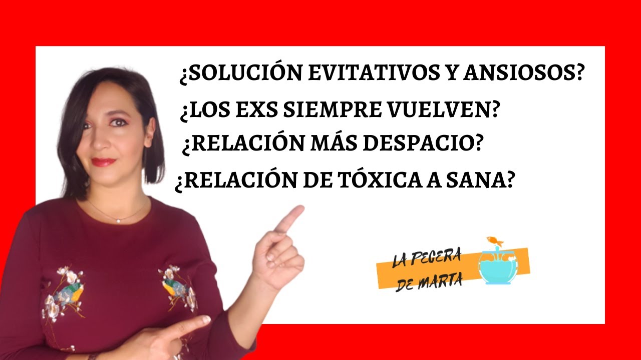 ¿LOS EXS SIEMPRE VUELVEN?¿SE PUEDE UNA RELACIÓN TÓXICA VOLVER SANA? - LA PECERA DE MARTA 1º PARTE