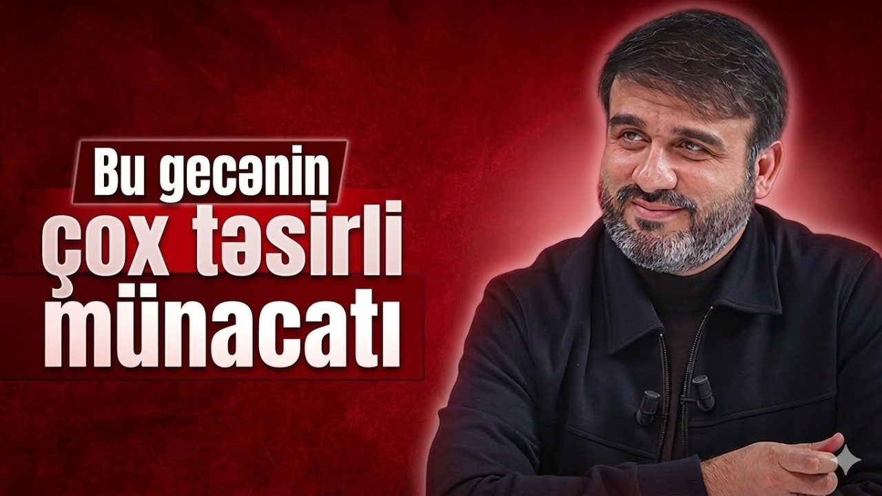 Hacı Ramil -Bu gecənin çox təsirli münacatı