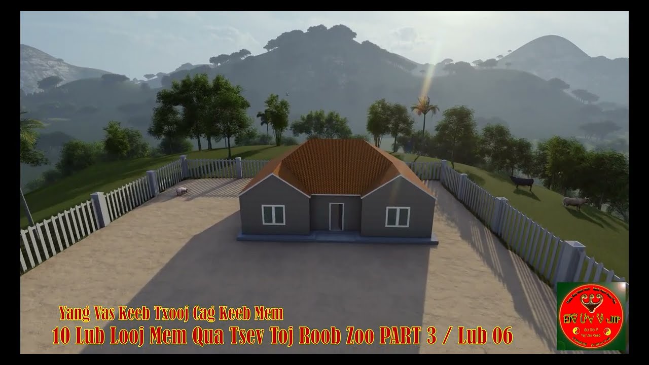 10 lub looj mem qua tsev zoo nyob toj roob PART 3 Lub 05 06