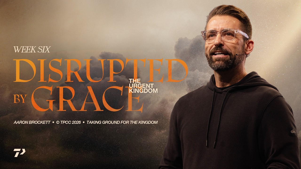 Disrupted by Grace | The Urgent Kingdom | Week 6